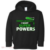 Forget Lab Safety I Want Superpowers Toddler Hoodie thumb 0