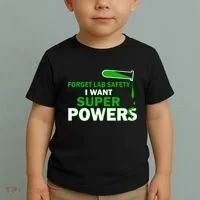 Forget Lab Safety I Want Superpowers Toddler T-Shirt thumb 2