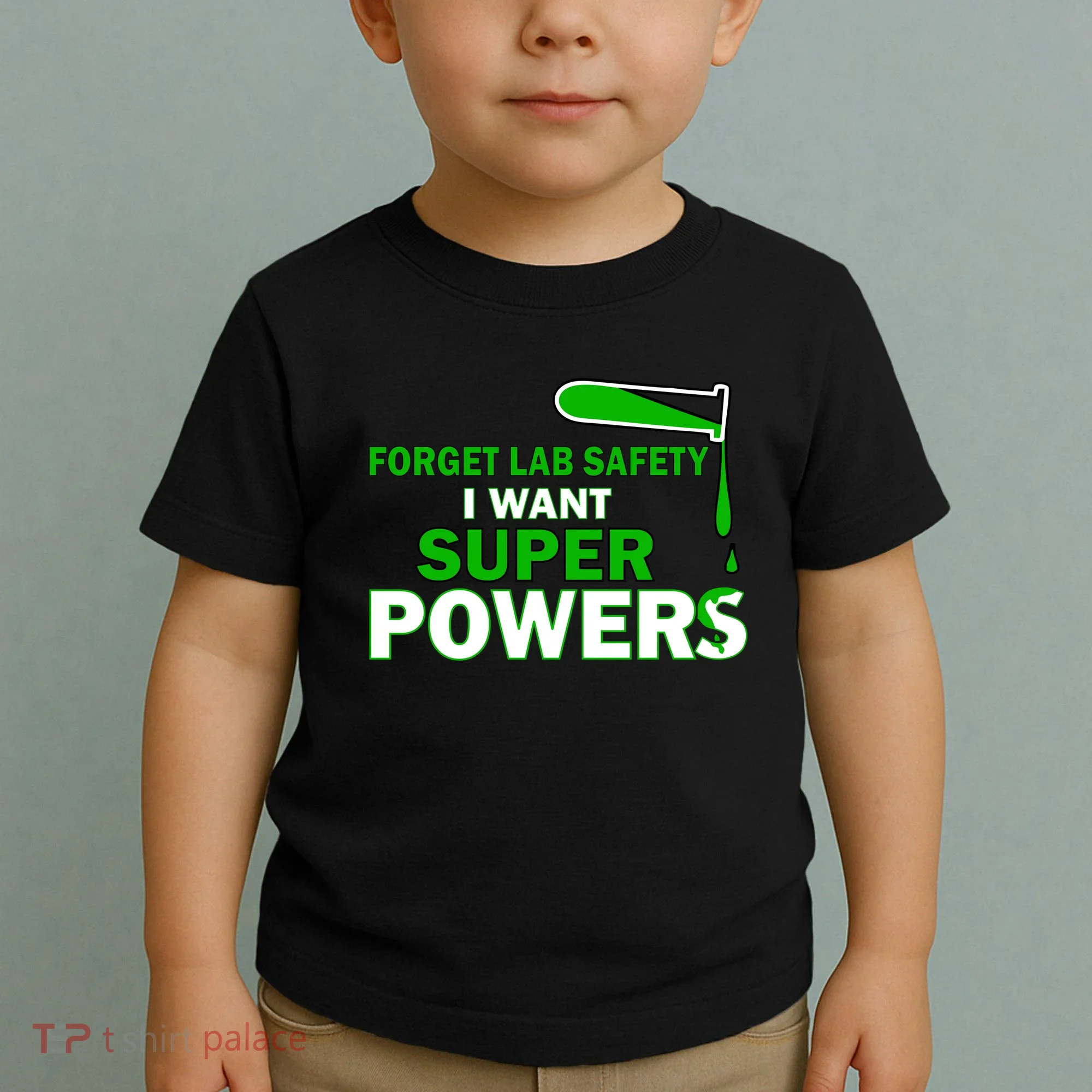 Forget Lab Safety I Want Superpowers Toddler T-Shirt