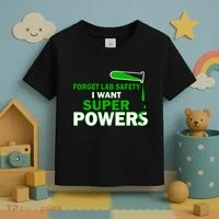 Forget Lab Safety I Want Superpowers Toddler T-Shirt thumb 3
