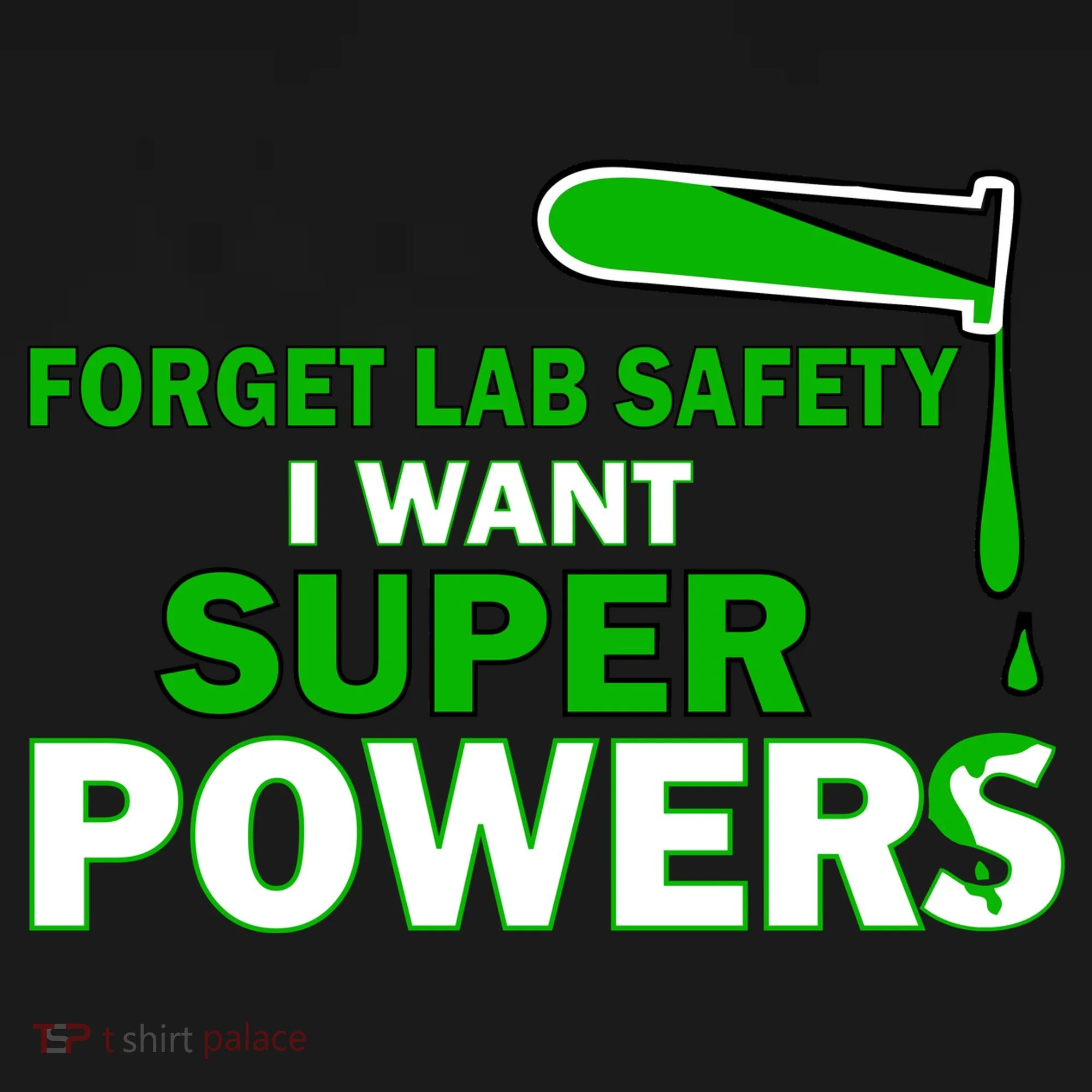 Forget Lab Safety I Want Superpowers Toddler T-Shirt