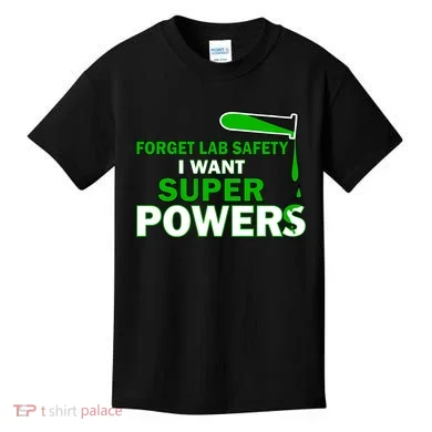 Forget Lab Safety I Want Superpowers Kids T-Shirt