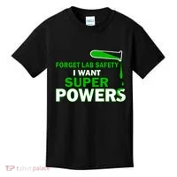 Forget Lab Safety I Want Superpowers Kids T-Shirt thumb 0