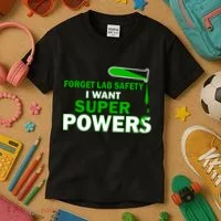 Forget Lab Safety I Want Superpowers Kids T-Shirt thumb 3
