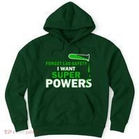 Forget Lab Safety I Want Superpowers Hoodie thumb 0