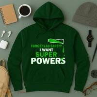 Forget Lab Safety I Want Superpowers Hoodie thumb 3