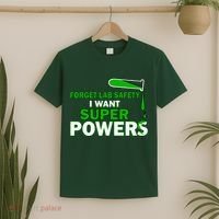 Forget Lab Safety I Want Superpowers T-Shirt thumb 2