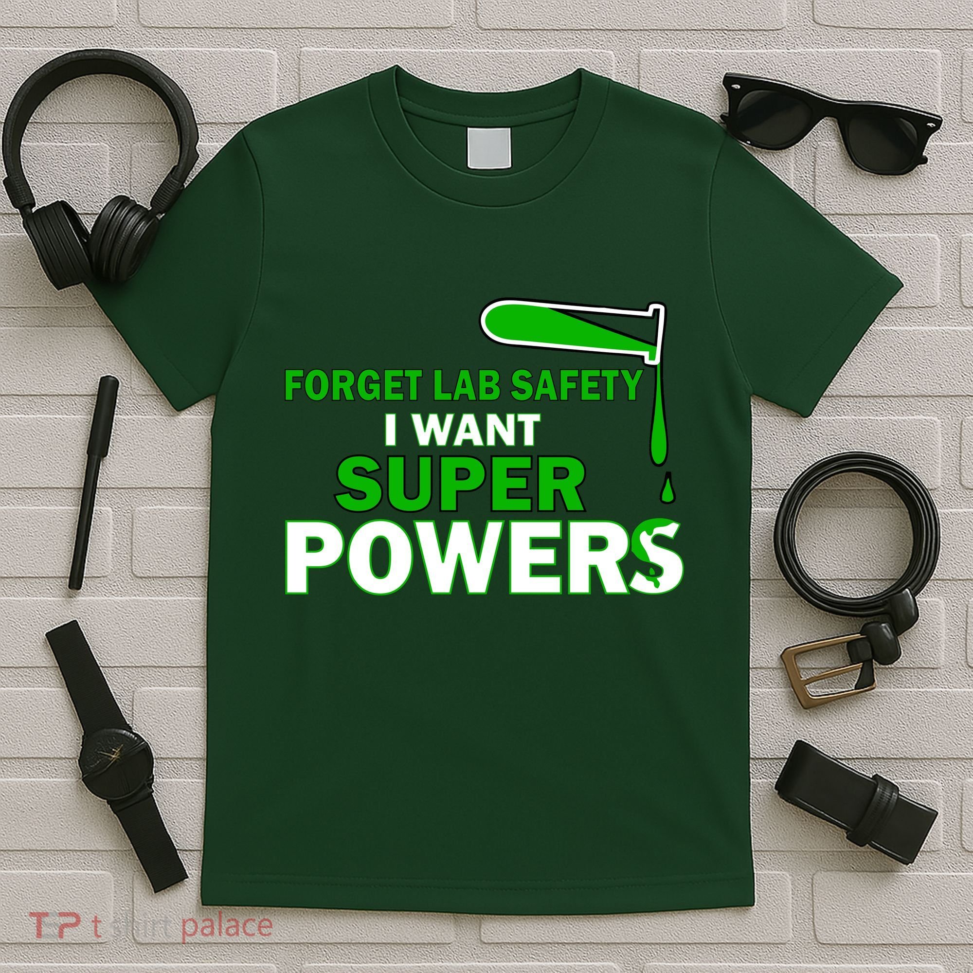 Forget Lab Safety I Want Superpowers T-Shirt