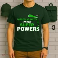 Forget Lab Safety I Want Superpowers T-Shirt thumb 6