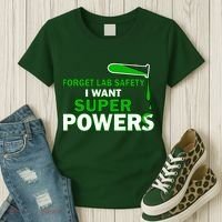 Forget Lab Safety I Want Superpowers Women's T-Shirt thumb 3