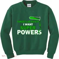Forget Lab Safety I Want Superpowers Kids Sweatshirt thumb 0