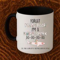 Forget Mama Bear I'm Mama Shark Doo Coffee Mug thumb 2