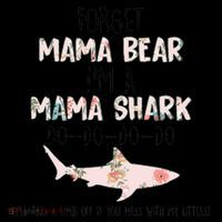 Forget Mama Bear I'm Mama Shark Doo Coffee Mug thumb 5