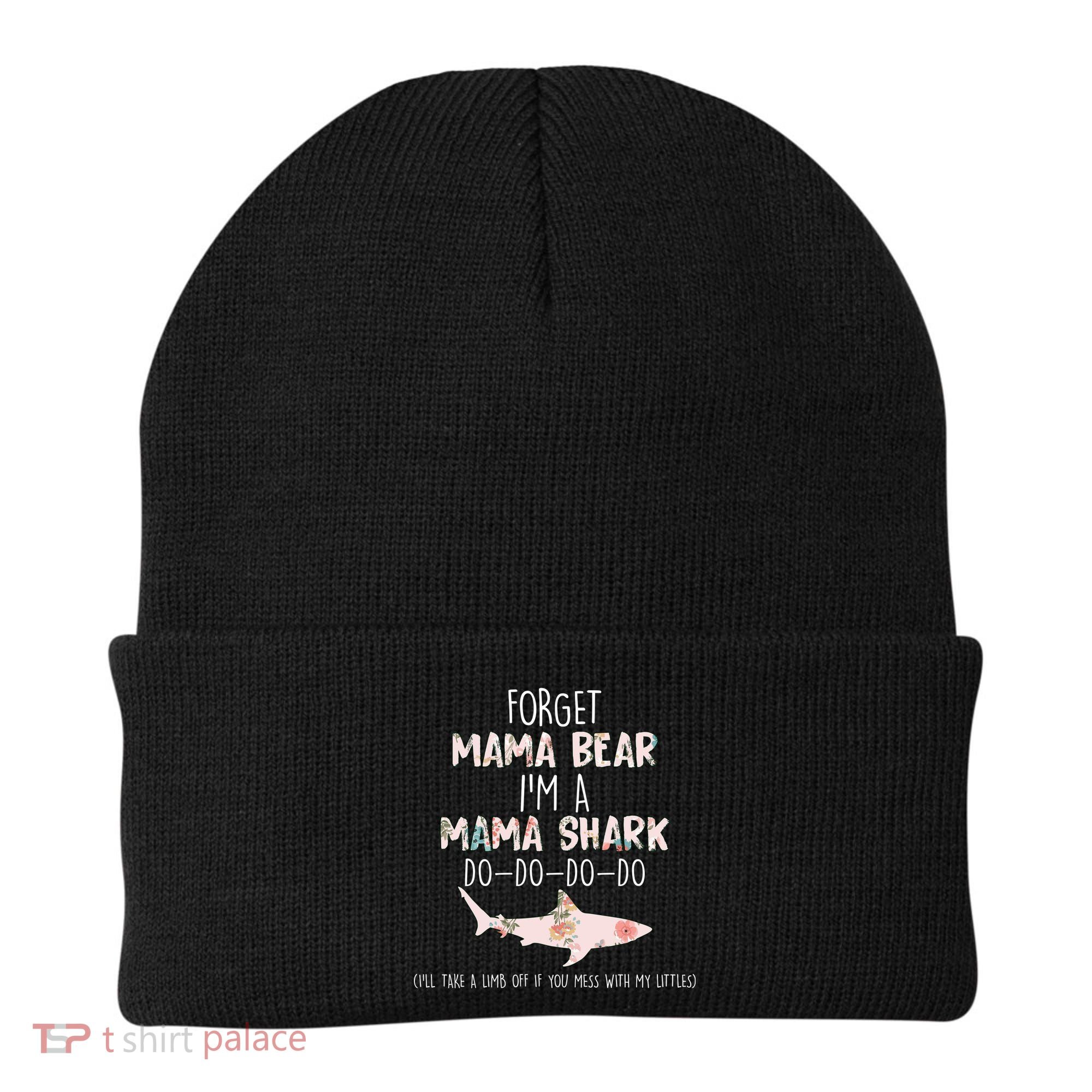 Forget Mama Bear I'm Mama Shark Doo Beanie