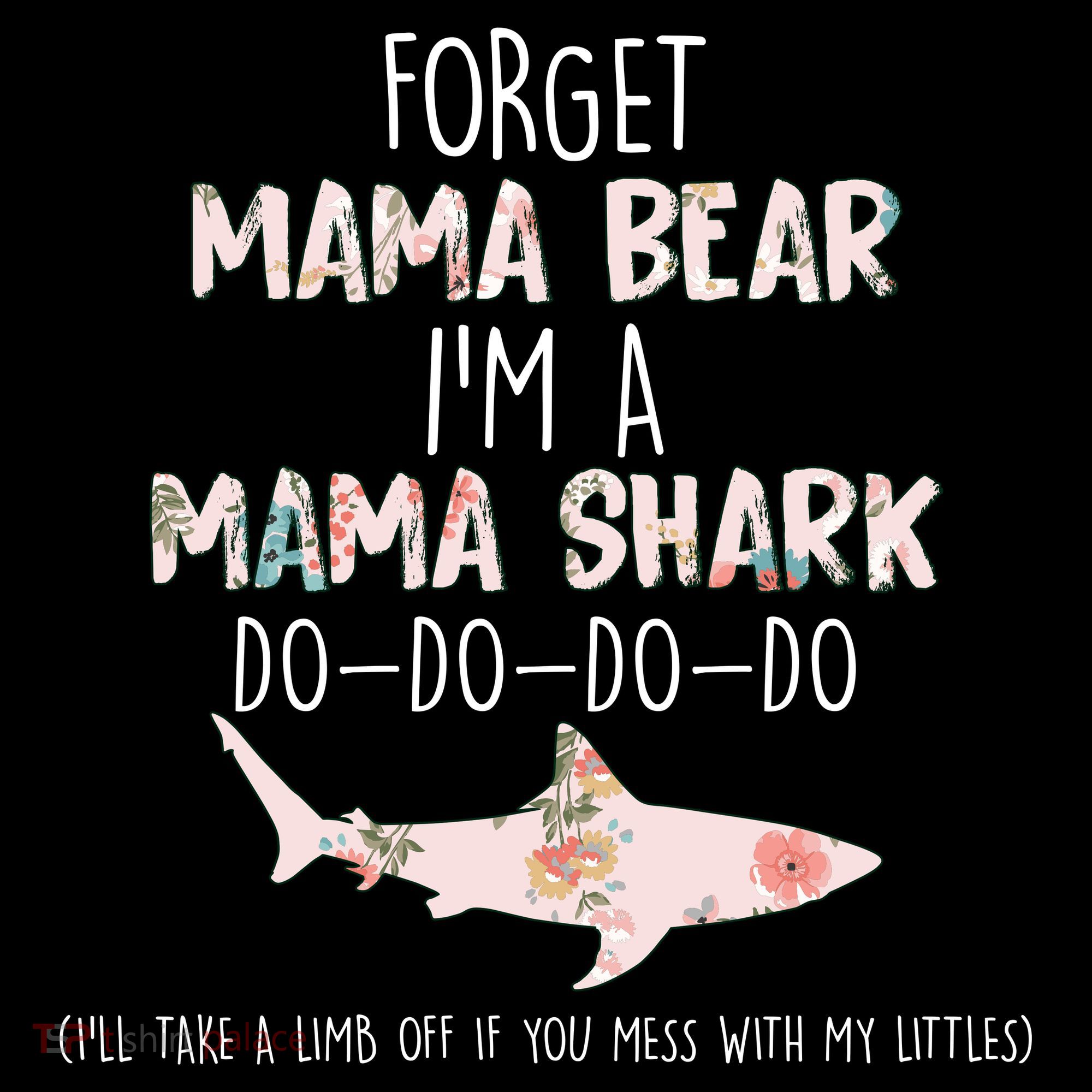Forget Mama Bear I'm Mama Shark Doo Women's Hoodie
