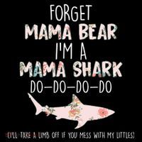 Forget Mama Bear I'm Mama Shark Doo Ornament thumb 1