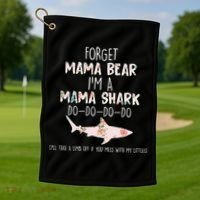 Forget Mama Bear I'm Mama Shark Doo Golf Towel thumb 1
