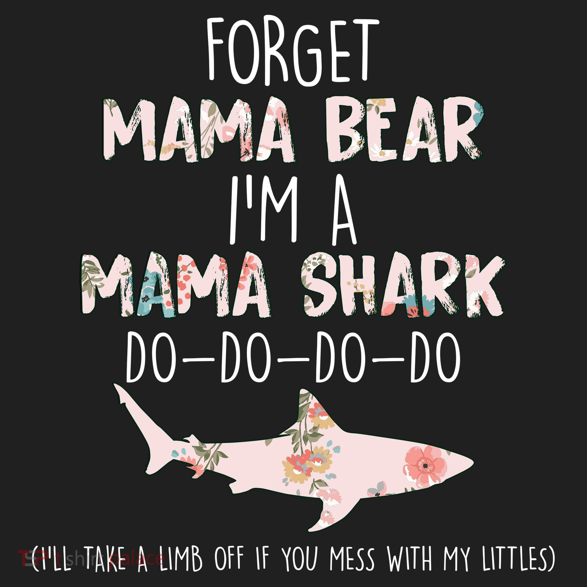 Forget Mama Bear I'm Mama Shark Doo Golf Towel