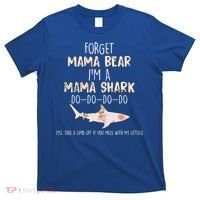 Forget Mama Bear I'm Mama Shark Doo T-Shirt thumb 0
