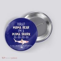 Forget Mama Bear I'm Mama Shark Doo Button thumb 0