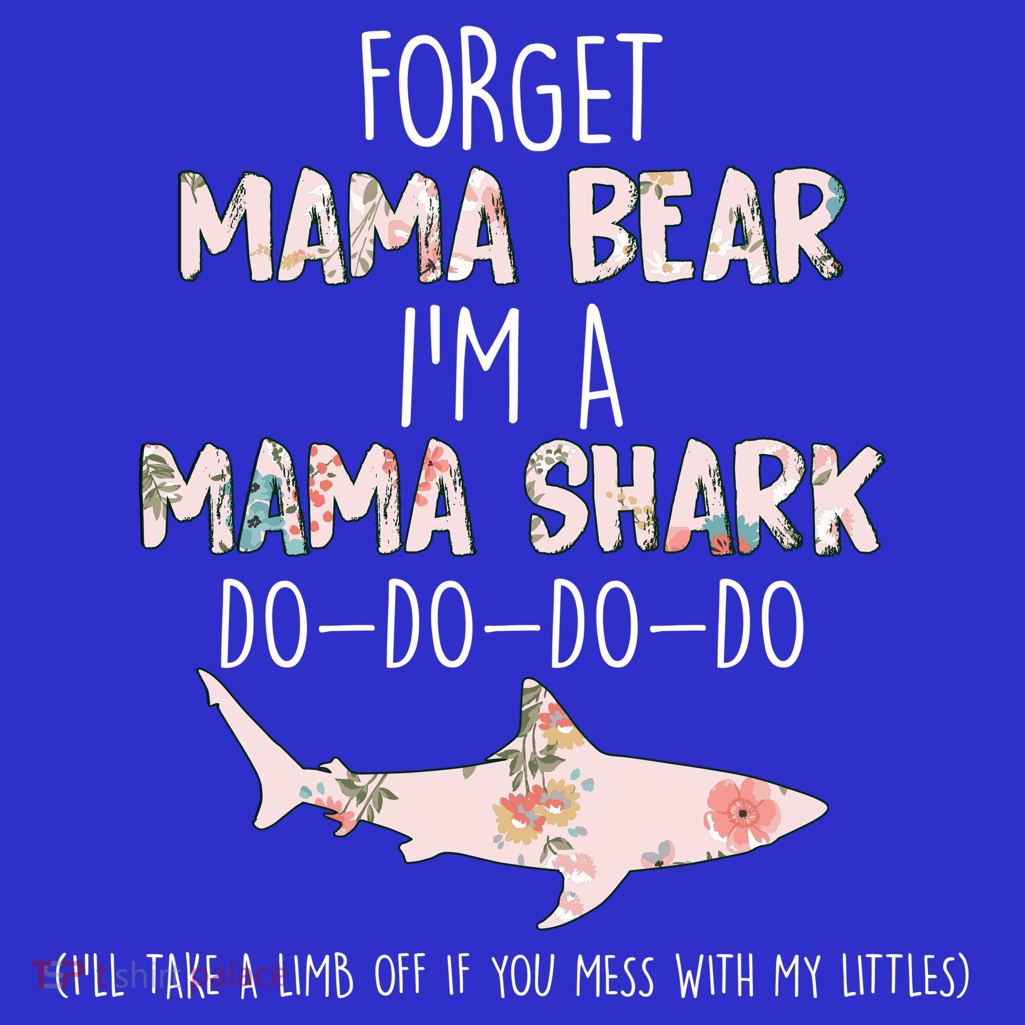 Forget Mama Bear I'm Mama Shark Doo Button