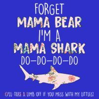 Forget Mama Bear I'm Mama Shark Doo Women's Tank Top thumb 5