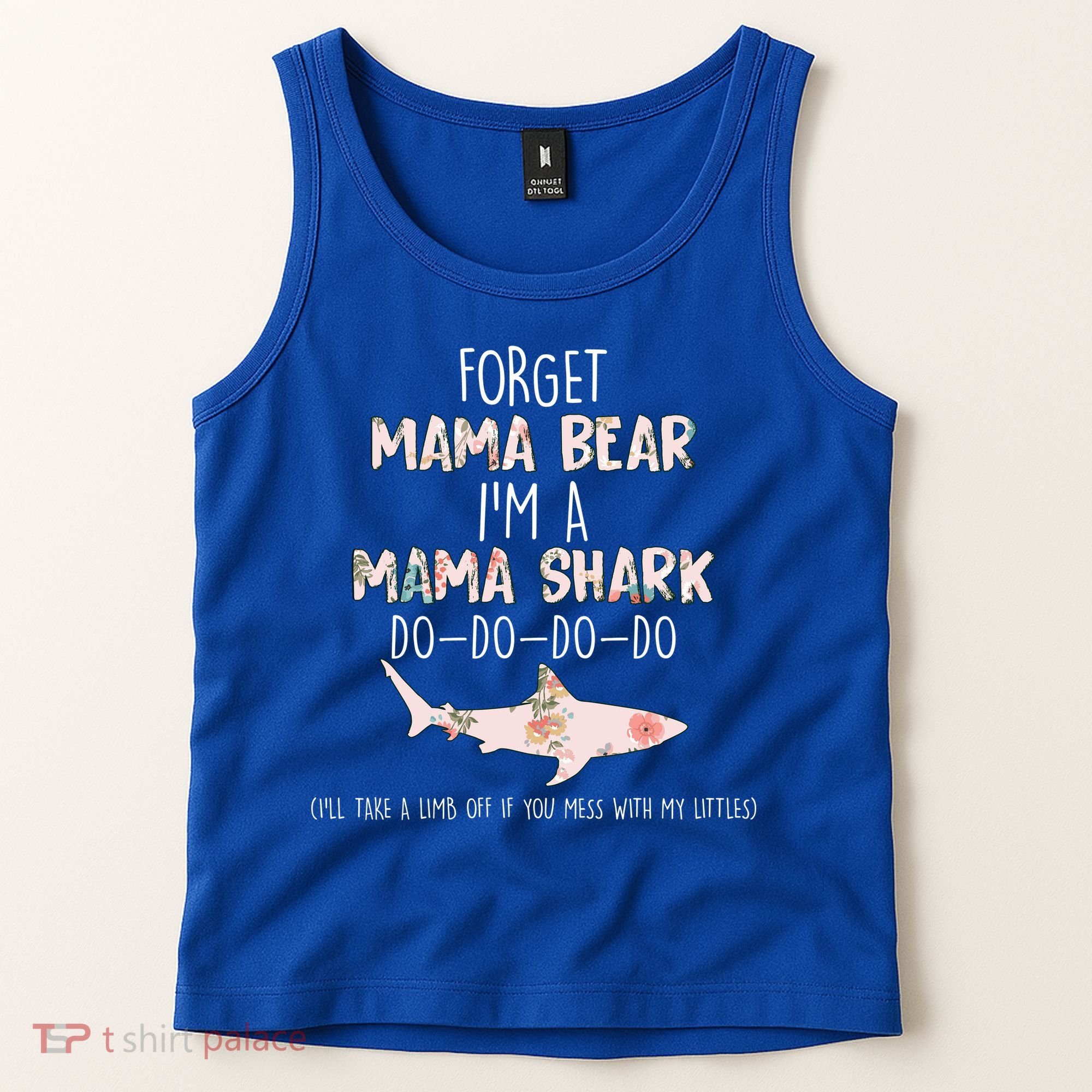 Forget Mama Bear I'm Mama Shark Doo Tank Top