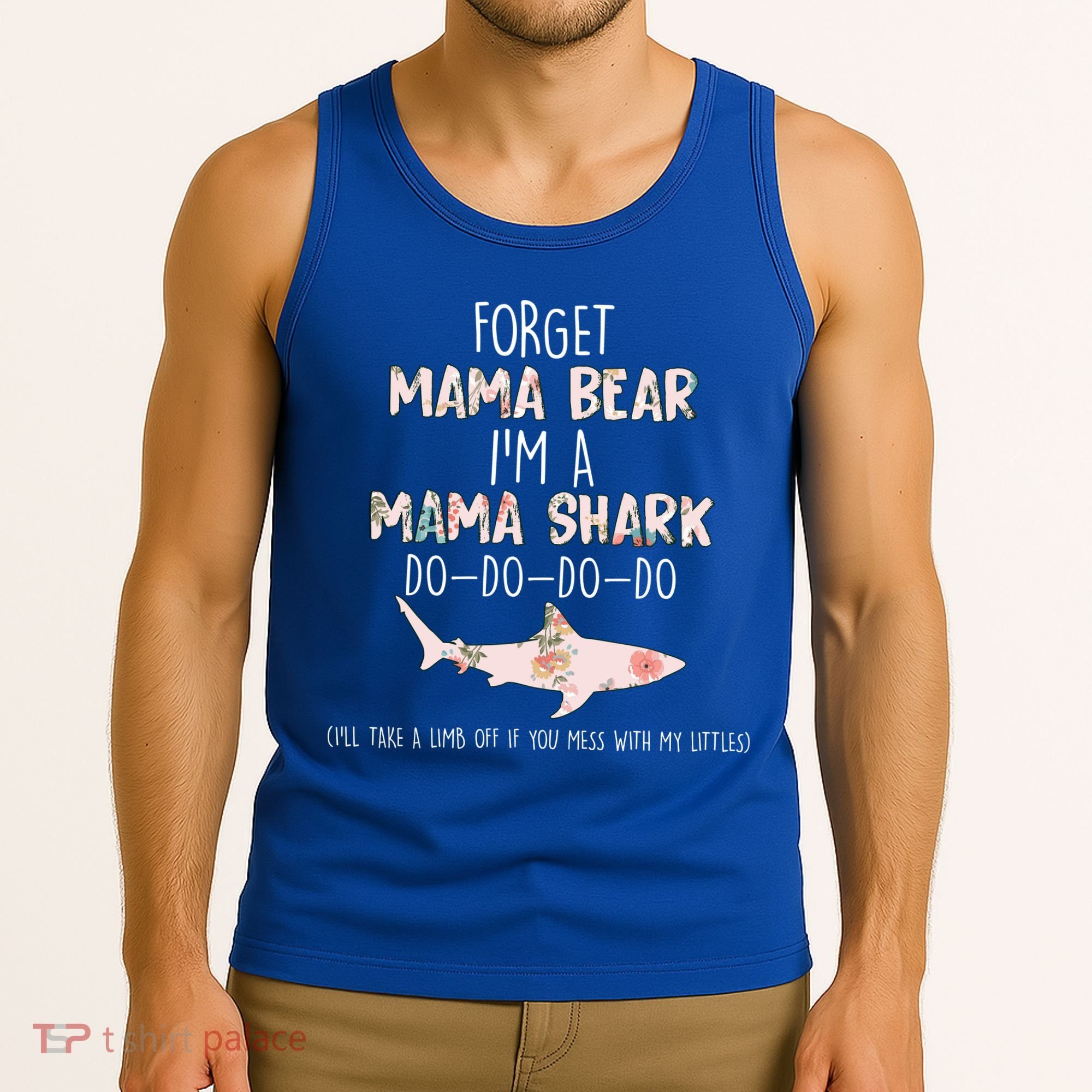 Forget Mama Bear I'm Mama Shark Doo Tank Top