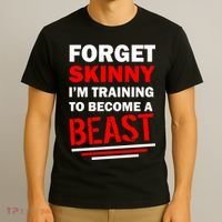 Forget Skinny I'm Training To Become A Beast T-Shirt thumb 3