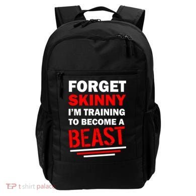 Forget Skinny I'm Training To Become A Beast Backpack