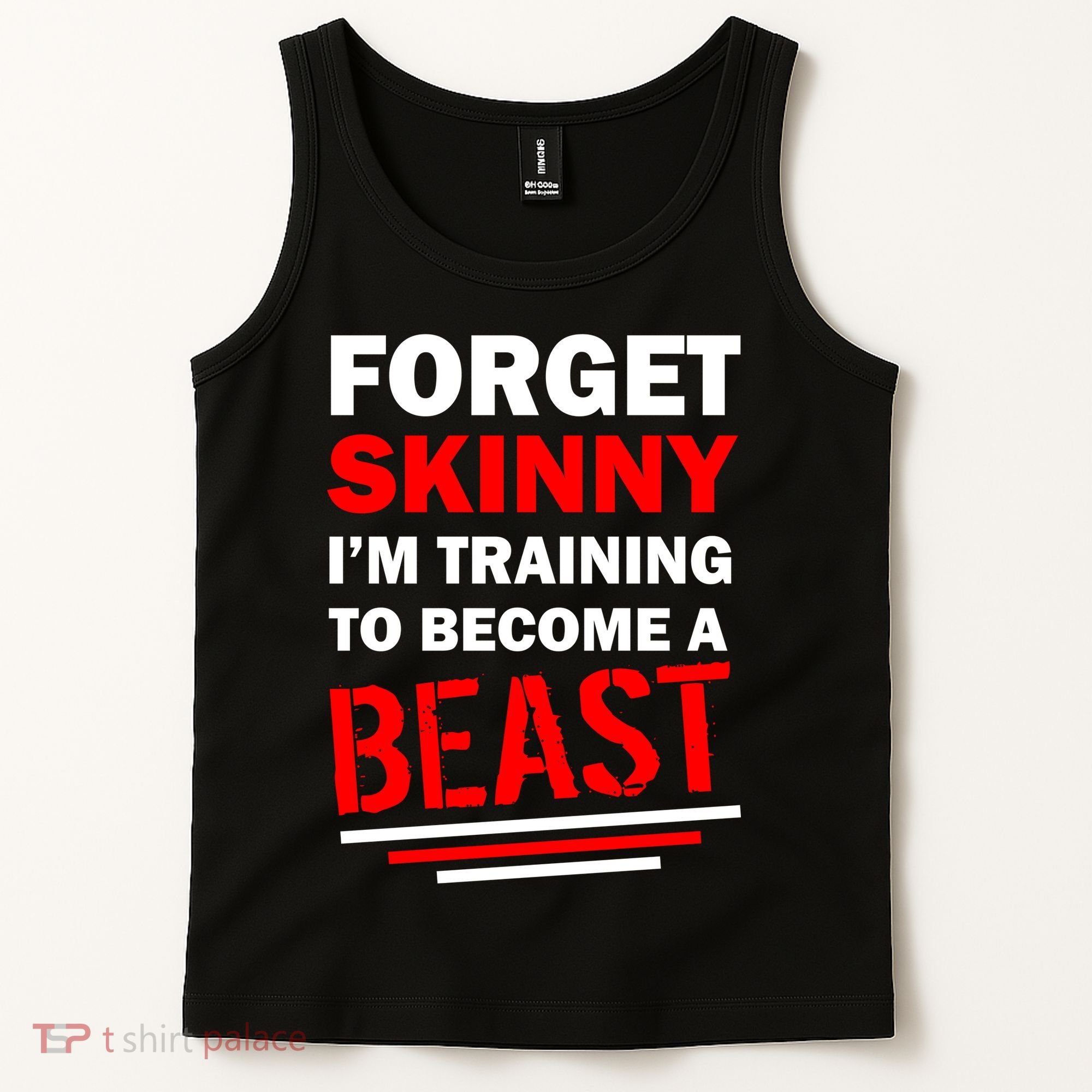 Forget Skinny I'm Training To Become A Beast Tank Top