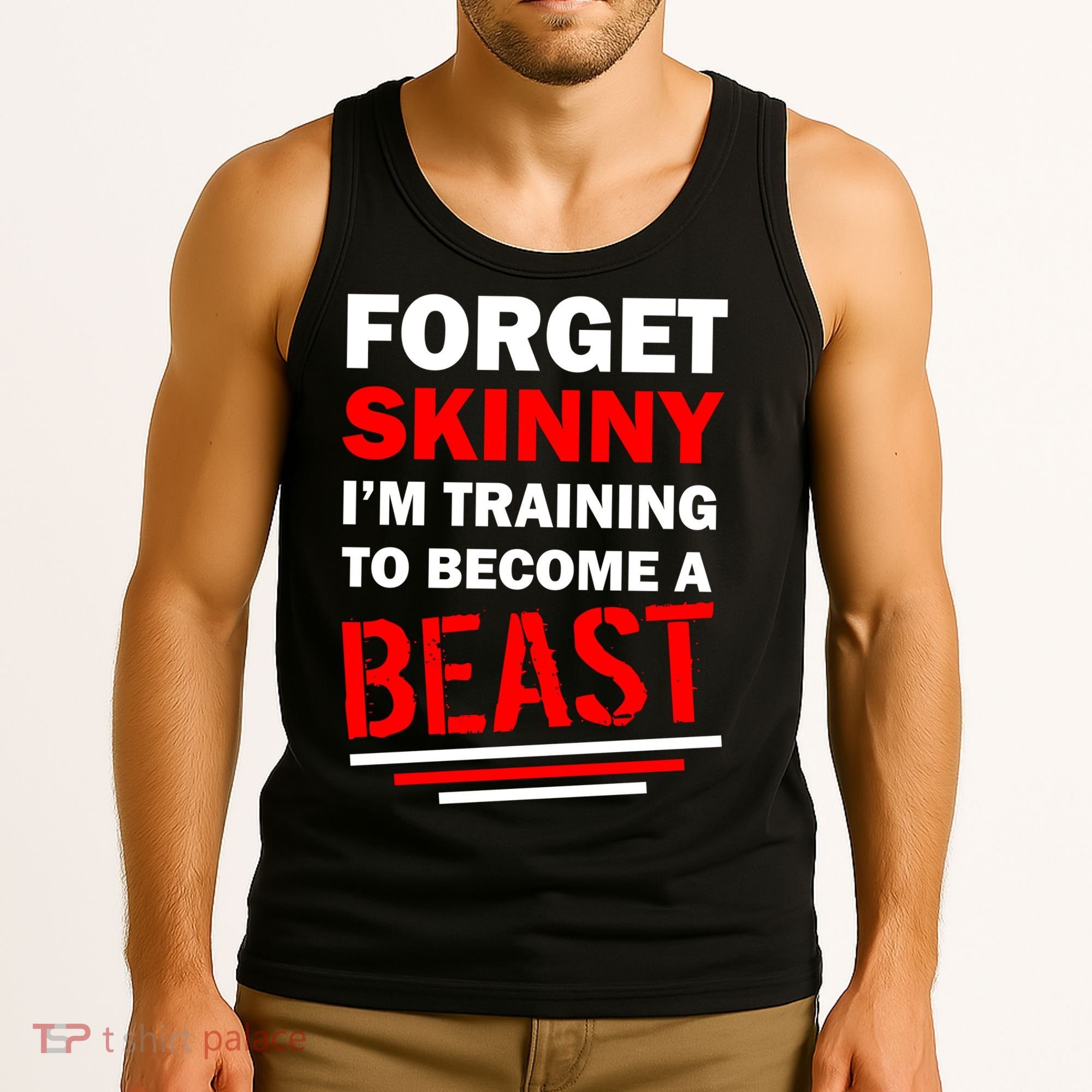 Forget Skinny I'm Training To Become A Beast Tank Top