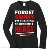 Forget Skinny I'm Training To Become A Beast Women's Long Sleeve Shirt thumb 0