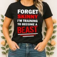 Forget Skinny I'm Training To Become A Beast Women's T-Shirt thumb 2