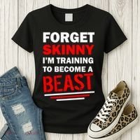 Forget Skinny I'm Training To Become A Beast Women's T-Shirt thumb 3