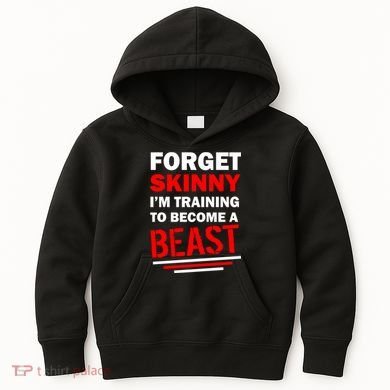 Forget Skinny I'm Training To Become A Beast Kids Hoodie