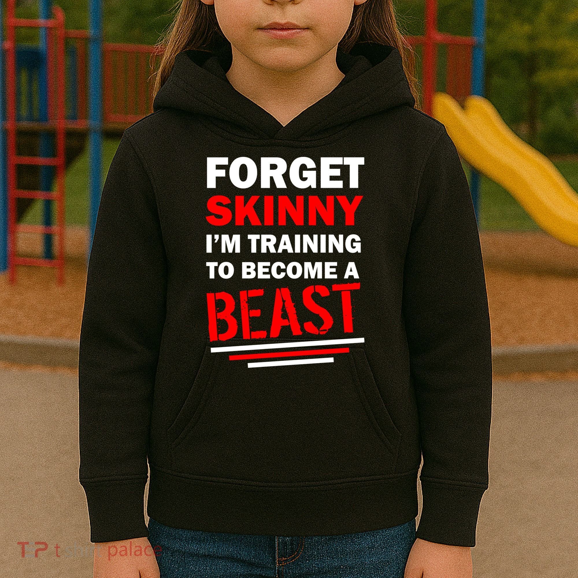 Forget Skinny I'm Training To Become A Beast Kids Hoodie