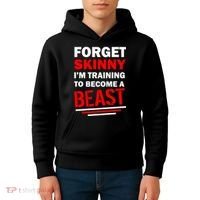 Forget Skinny I'm Training To Become A Beast Kids Hoodie thumb 4