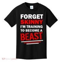Forget Skinny I'm Training To Become A Beast Kids T-Shirt thumb 0