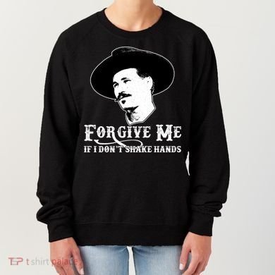 Forgive Me If I Don't Shake Hands Doc Holiday Women's Sweatshirt