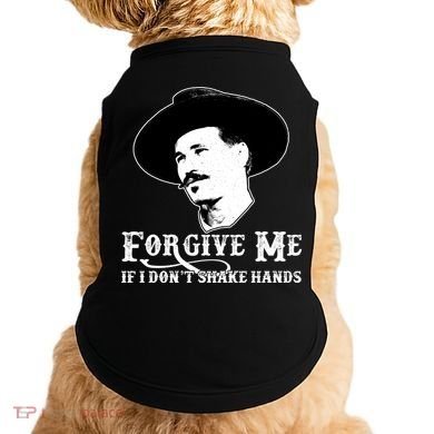 Forgive Me If I Don't Shake Hands Doc Holiday Doggie Tank