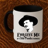 Forgive Me If I Don't Shake Hands Doc Holiday Coffee Mug thumb 2