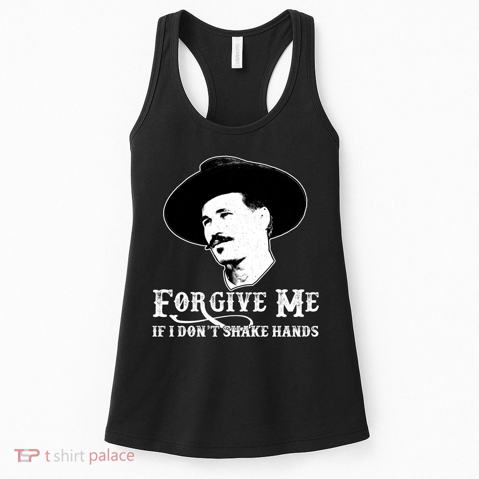 Forgive Me If I Don't Shake Hands Doc Holiday Women's Tank Top