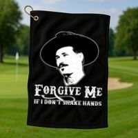 Forgive Me If I Don't Shake Hands Doc Holiday Golf Towel thumb 1