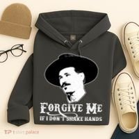 Forgive Me If I Don't Shake Hands Doc Holiday Hoodie thumb 4