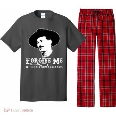 Forgive Me If I Don't Shake Hands Doc Holiday Pajama Set