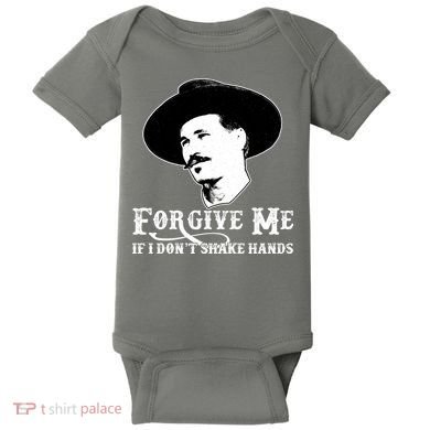 Forgive Me If I Don't Shake Hands Doc Holiday Baby Bodysuit