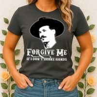 Forgive Me If I Don't Shake Hands Doc Holiday Women's T-Shirt thumb 2