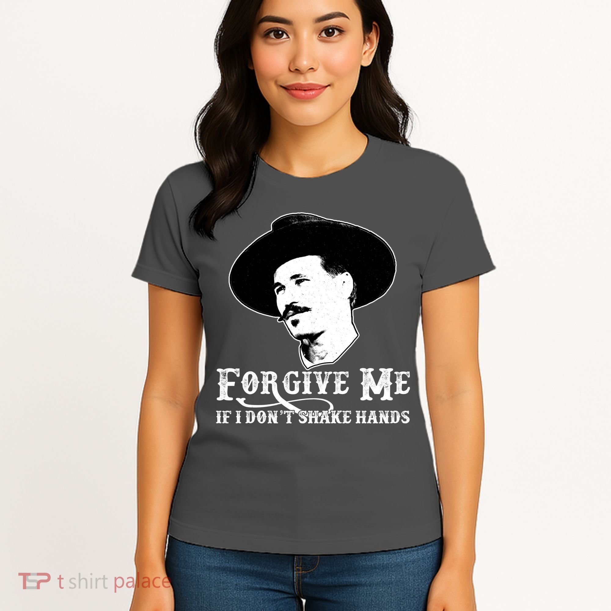 Forgive Me If I Don't Shake Hands Doc Holiday Women's T-Shirt