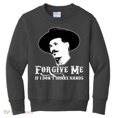 Forgive Me If I Don't Shake Hands Doc Holiday Kids Sweatshirt